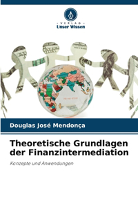 Theoretische Grundlagen der Finanzintermediation