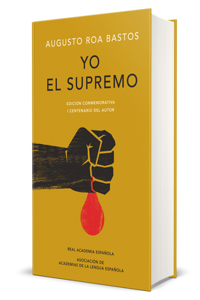Yo el supremo (Edición conmemorativa de la RAE y la ASALE) / I the Supreme. Commemorative Edition
