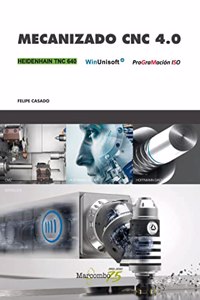 Mecanizado CNC 4.0: Heidenhain TNC 640, WinUnisoft y ProGraMacion ISO