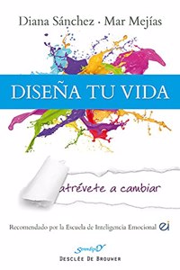 Disena tu vida: Atrevete a cambiar