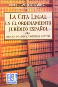 La cita legal en el ordenamiento juridico espanol: Derecho comparado y perspectivas de futuro (Spanish Edition)