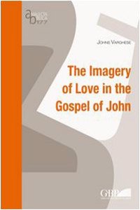 The Imagery of Love in the Gospel of John