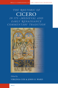 Rhetoric of Cicero in Its Medieval and Early Renaissance Commentary Tradition