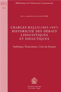 Charles Bally (1865-1947). Historicite Des Debats Linguistiques Et Didactiques