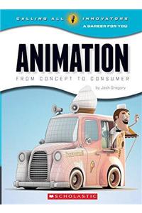 Calling All Innovators- A Career For You : Animation