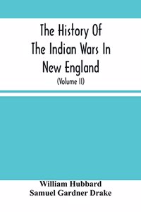 The History Of The Indian Wars In New England