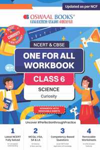 OSWAAL NCERT & CBSE ONE FOR ALL WORKBOOK Science (Curiosity) Class-6