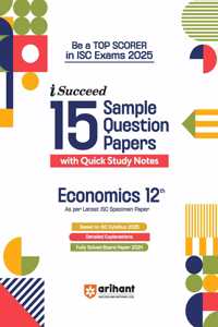 Arihant i Succeed ISC 15 Sample Papers Economics Class 12th for Exam 2025 | Detailed Explanations | Value Points and Common Mistakes | Fully Solved Board Paper 2024