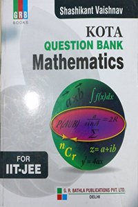 GRB Kota Question Bank Mathematics for IIT JEE [Paperback] Shashikant Vaishnav