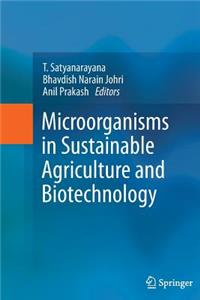 Microorganisms in Sustainable Agriculture and Biotechnology