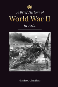 Brief History of World War 2 in Asia