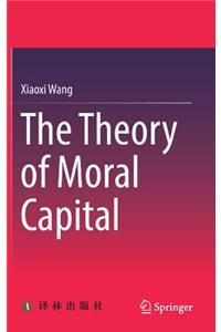 The Theory of Moral Capital