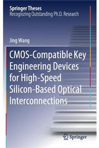 CMOS-Compatible Key Engineering Devices for High-Speed Silicon-Based Optical Interconnections