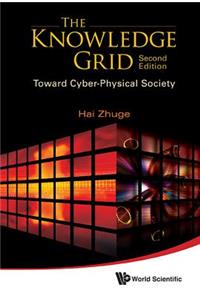 Knowledge Grid, The: Toward Cyber-Physical Society (2nd Edition)