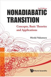 Nonadiabatic Transition: Concepts, Basic Theories and Applications (2nd Edition)