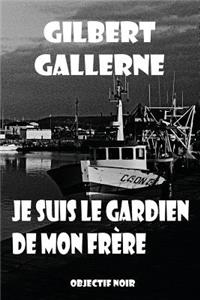 Je suis le gardien de mon frère