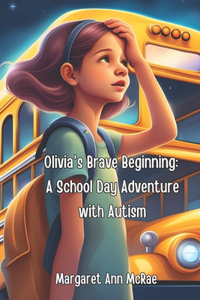Olivia's Brave Beginning