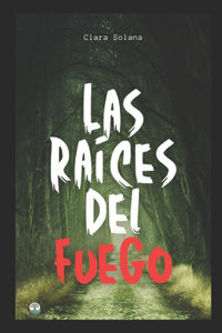 Las raíces del fuego