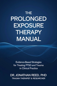 The Prolonged Exposure Therapy Manual
