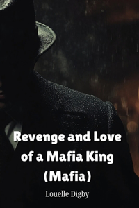 Revenge and Love a Mafia King (Mafia)