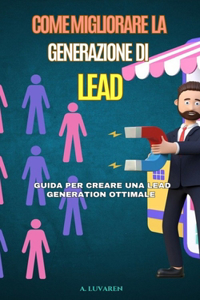 Come Migliorare la Generazione di Lead