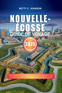 Nouvelle-Écosse Guide de Voyage 2025