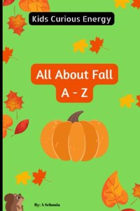 Kids Curious Energy All About Fall A to Z Activity Book