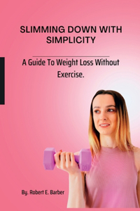 Slimming Down With Simplicity.