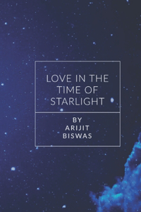 Love in the Time of Starlight By Arijit Biswas