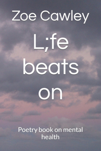 L;fe beats on