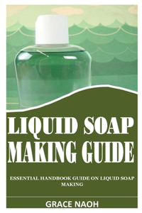 Liquid Soap Making Guide