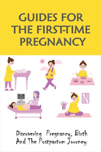 Guides For The First-Time Pregnancy