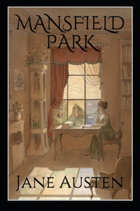 Mansfield Park, by Jane Austen (1775-1817) Annotated