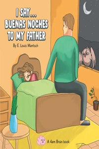 I Say... Buenas Noches to My Father