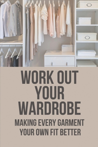 Work Out Your Wardrobe