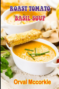 Roast Tomato Basil Soup