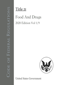 Code of Federal Regulations Title 21 Food And Drugs 2020 Edition Volume 1/9