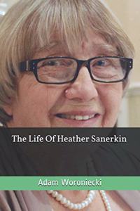 The Life Of Heather Sanerkin
