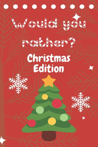 Would You Rather Christmas Edition