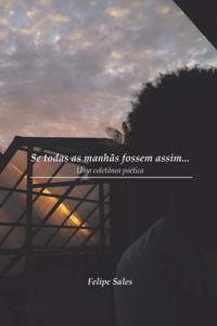 Se todas as manhãs fossem assim...