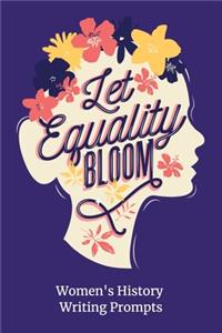 Let Equality Bloom - Women's History Writing Prompts