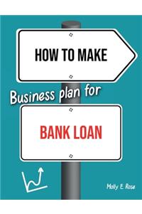 How To Make Business Plan For Bank Loan
