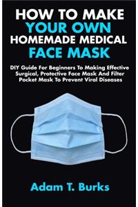 How to Make Your Own Homemade Medical Face Mask