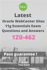 Latest Oracle WebCenter Sites 11g Essentials Exam 1Z0-462 Questions and Answers