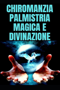 Chiromanzia Palmistria Magica E Divinazione