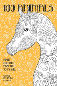 Adult Coloring Book for Young Girl - 100 Animals - Stress Relieving Designs