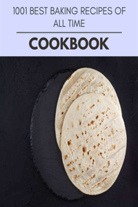 1001 Best Baking Recipes Of All Time Cookbook