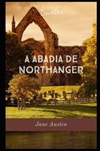 A Abadia de Northanger (Coleção Duetos)