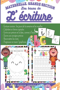 Les bases de l'écriture, à la maison comme à l'école maternelle, grande section