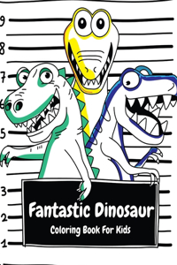 Fantastic Dinosaur Coloring Book For Kids